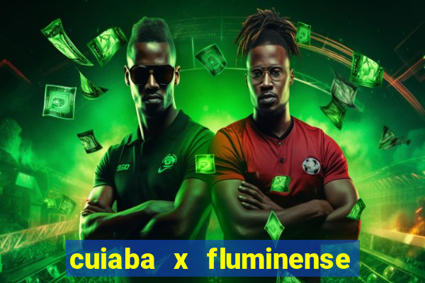 cuiaba x fluminense ao vivo